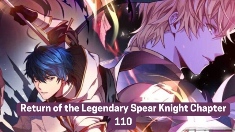 Return of the Legendary Spear Knight Chapter 110: Unfold the Drama